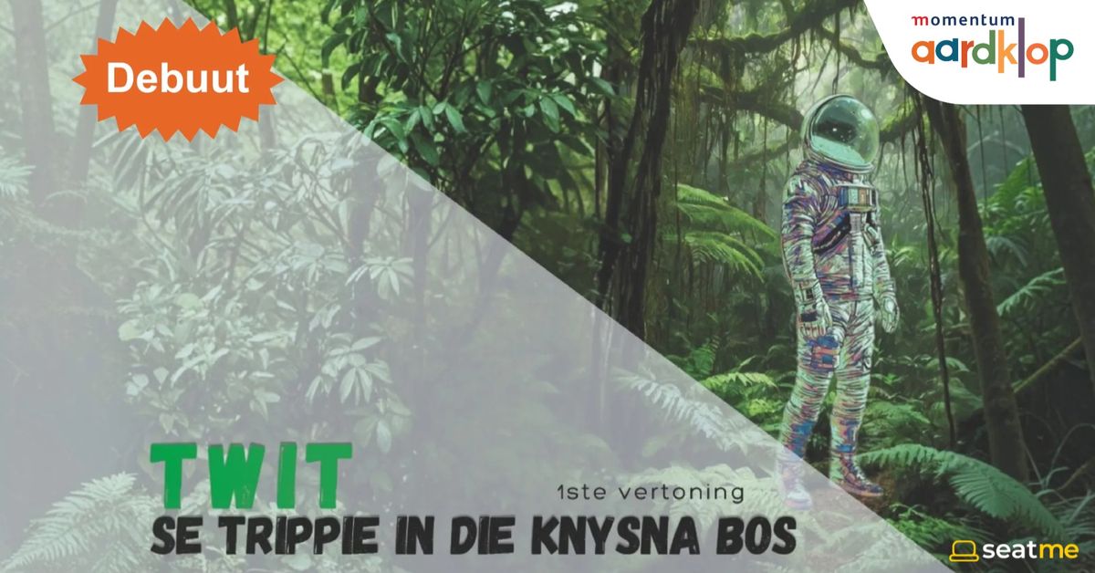 Twit se avonture: Twit se trippie in die Knysnabos