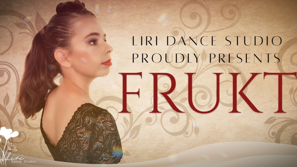 LIRI DANCE STUDIO PROUDLY PRESENTS - Frukt