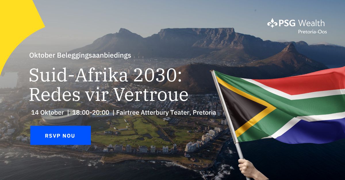 PSG Wealth Pretoria-Oos: Beleggingsaanbieding - Suid Afrika 2030: Redes vir Vertroue