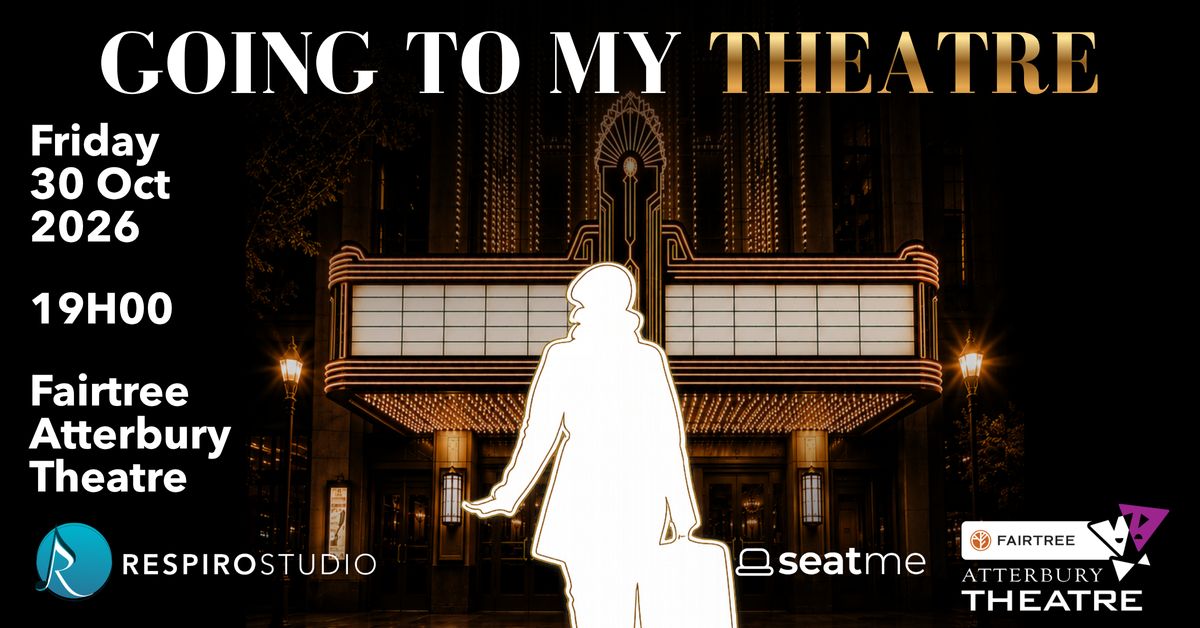 Going to My Theatre – Life is Everyone's Stage