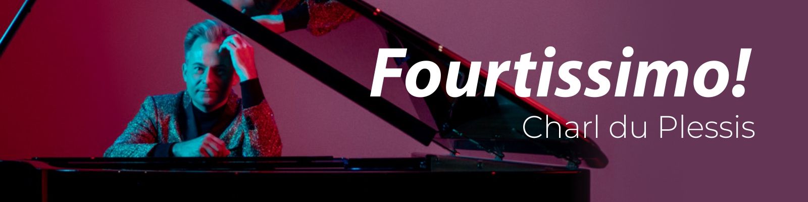 Charl du Plessis: Fourtissimo! 29 May | 17:00 | R250