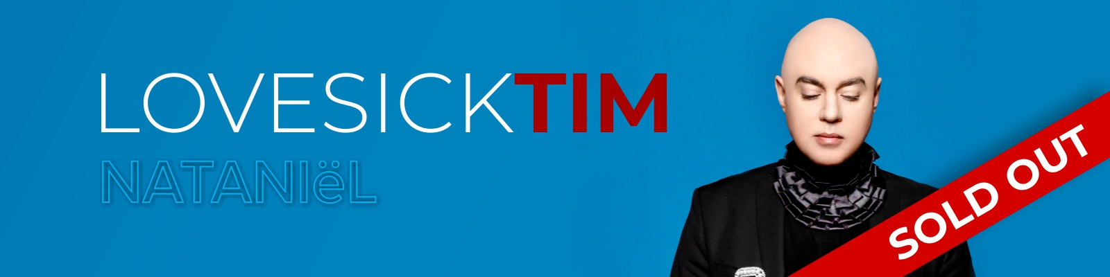 Nataniël - Lovesick Tim 24 June | 19:00 | R290