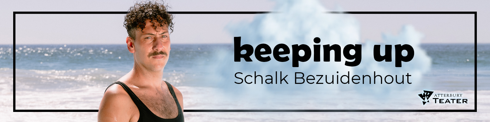 keeping up - Schalk Bezuidenhout 17 & 18 November | 19:00 | R200